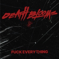 F**k Everything - Single - Death Blooms