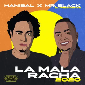 La Mala Racha 2020 by Hanibal & Mr Black El Presidente song reviws