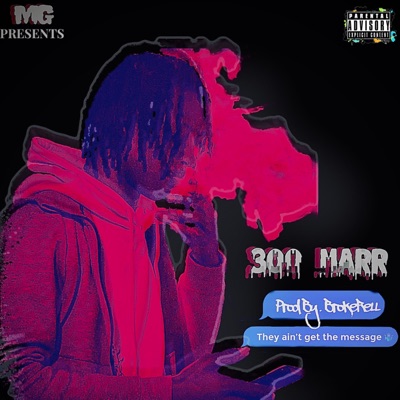 300 Mar Ain't Get the Message - Single