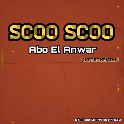 Scoo Scoo (feat. Abo El Anwar) [Instrumental] - Single
