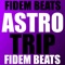 Astrotrip (Instrumental) - Fidem Beats lyrics