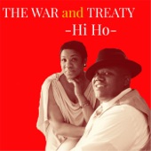 The War and Treaty - Hi Ho