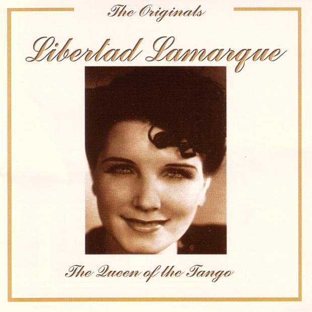 The Originals - The Queen Of Tango: Libertad Lamarque