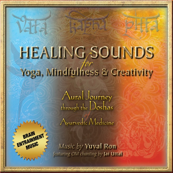 Healing Sounds for Yoga, Mindfulness & Creativity (feat. Jai Uttal)