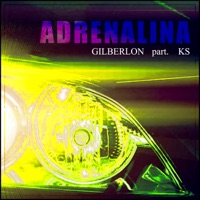 Adrenalina (feat. K.S. & ManXaBeats) - Single - Gilberlon