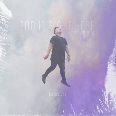 End It Right Here (Stripped & Instrumental Versions) - Single