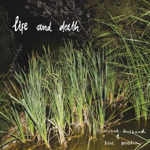 Life and Death - Single