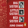 Big Sister, Little Sister, Red Sister - Jung Chang