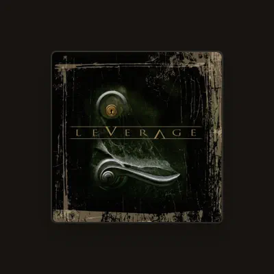 Listen to Leverage, watch music videos, read bio, see tour dates & more!
