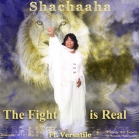 The Fight Is Real (feat. Versatile) - Single - Shachaaha