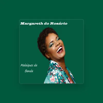Listen to Margareth do Rosário, watch music videos, read bio, see tour dates & more!