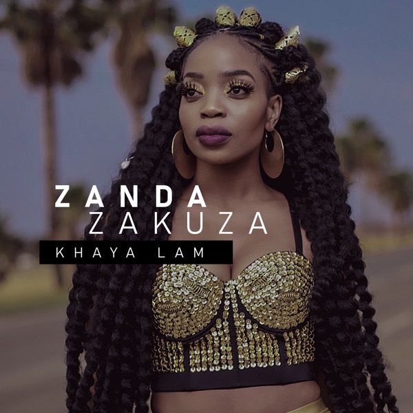 Khaya Lam (feat. Master KG & Prince Benza) [Extended Version] - Single - Zanda Zakuza