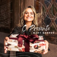 O Presente - Mary Barros