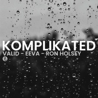 Komplikated (feat. Ron Holsey) - Single - Valid, Figub Brazlevic & Eeva