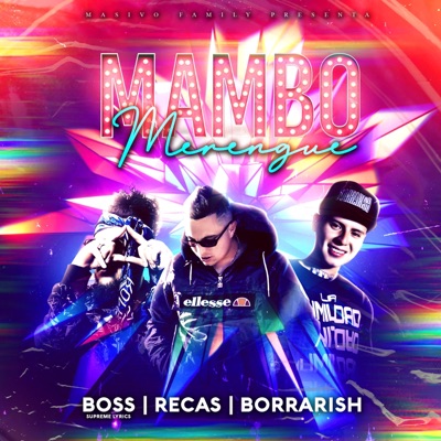 Mambo Merengue (feat. Boss Supreme Lyrics & Borrarish) - Single
