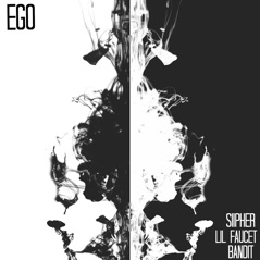 Ego (feat. Lil Faucet & Bandit) - Single