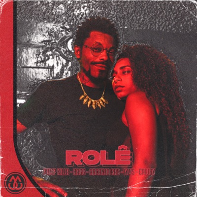 Rolê (feat. Pump Killa, Ragg, Arcanjo Ras, Iyzis & Caiuby) - Single