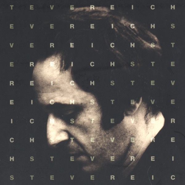 Steve Reich: Works - 1965-1995
