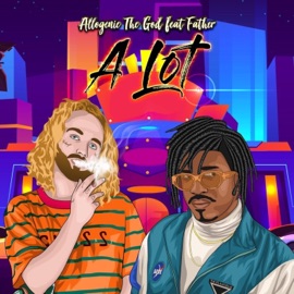 A Lot (feat. Father) Allogenie the God