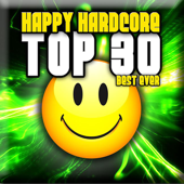 Happy Hardcore: Top 30 - Best Ever - Verschillende artiesten