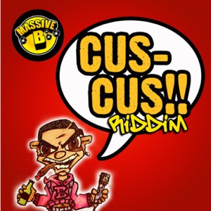 Massive B Presents: Cus Cus Riddim - EP