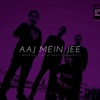 Aaj Mein Jee - Single