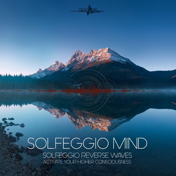 Solfeggio Reverse Waves (Activate Your Higher Consciousness) [feat. 432 Hz Sound Therapy & Yoga Balance]