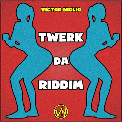 Twerk Da Riddim - Single