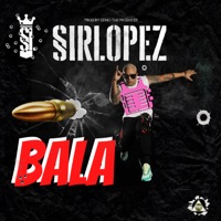 Bala - Single - SIRLOPEZ