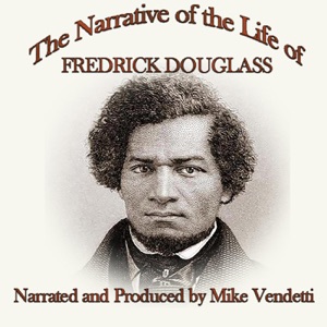 The Narrative of the Life of Frederick Douglass (Unabridged)