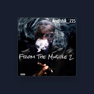 Listen to Realistik_215, watch music videos, read bio, see tour dates & more!
