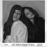 Outro Esquema - Single - Thayná Chievato & Pote