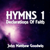 Hymns 1: Declarations of Faith (Instrumental Version) - John Matthew Goodwin