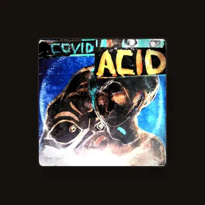 Listen to Covid Acid, watch music videos, read bio, see tour dates & more!