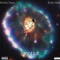 Night Fall (feat. Eazy Ave) - Single - Anime Zayy