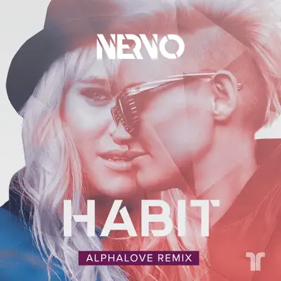 Habit (Alphalove Remix) - Single - Nervo