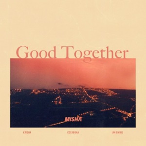 Good Together (feat. Ian Ewing)