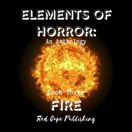 Fire: Elements of Horror, Book Three (Unabridged)