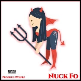 Nuck Fo (feat. PhrumLsWhere & Profile) ProfileLswhere