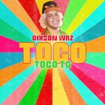 Dixson Waz - Toco Toco To