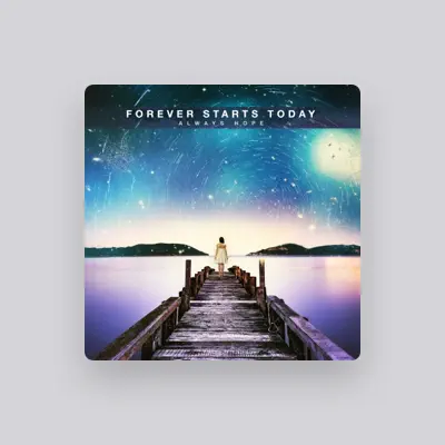 Listen to Forever Starts Today, watch music videos, read bio, see tour dates & more!