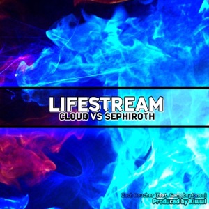 Lifestream (Cloud Vs Sephiroth) [feat. GameboyJones] - Single