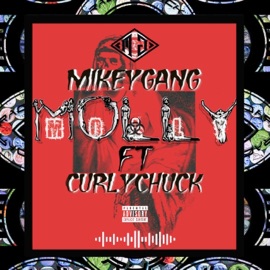 Molly (feat. Curly Chuck) MikeyGang