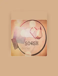 收听 Soosh、观看音乐视频、阅读小传、查看巡演日期等 ！