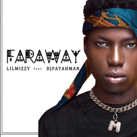 Far Away (feat. Dj Fayahman) Lilmizzy