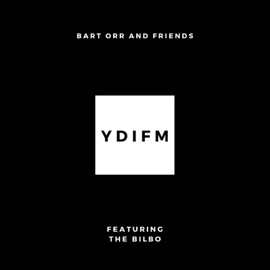Ydifm (feat. The Bilbo) Bart Orr and Friends
