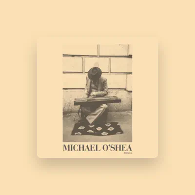 Escucha a Michael O'Shea, mira videos musicales, lee su biografía, consulta las fechas de las gira y más.