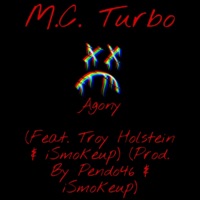 Agony (feat. The Chozen One & Ismokeup) - Single - M.C. Turbo