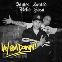 Lay Em Down (feat. Reko Sosa) - Single - James Heated