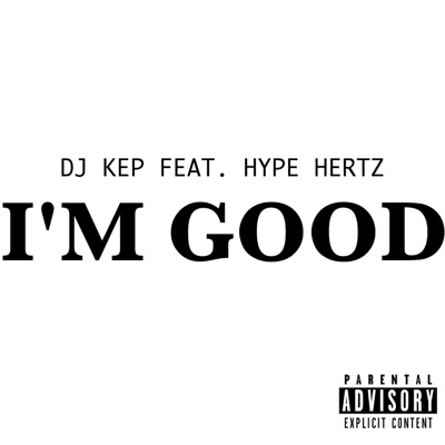 I'm Good (feat. Hype Hertz) - Single
